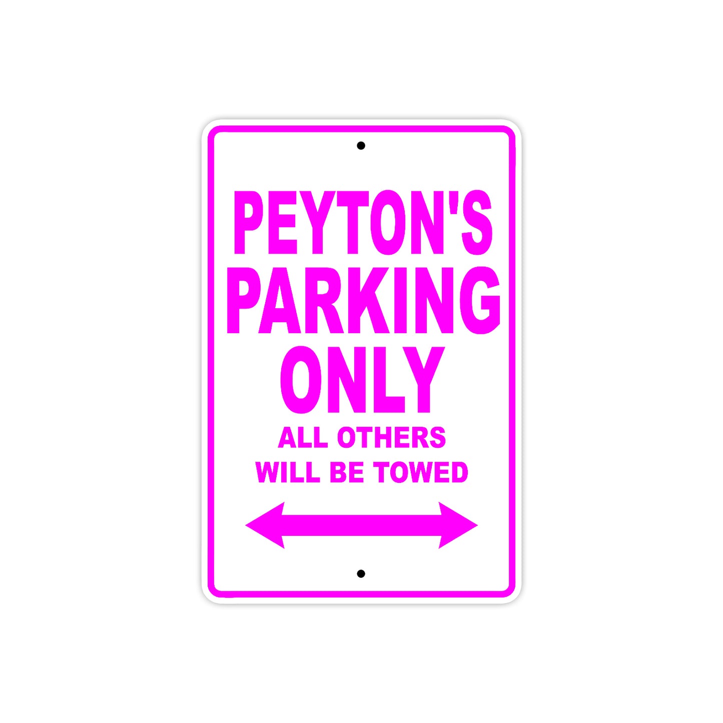 Peyton's Name Parking Only All Others Will Be Towed Aluminum Metal Sign