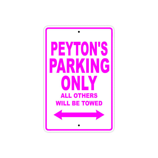 Peyton's Name Parking Only All Others Will Be Towed Aluminum Metal Sign