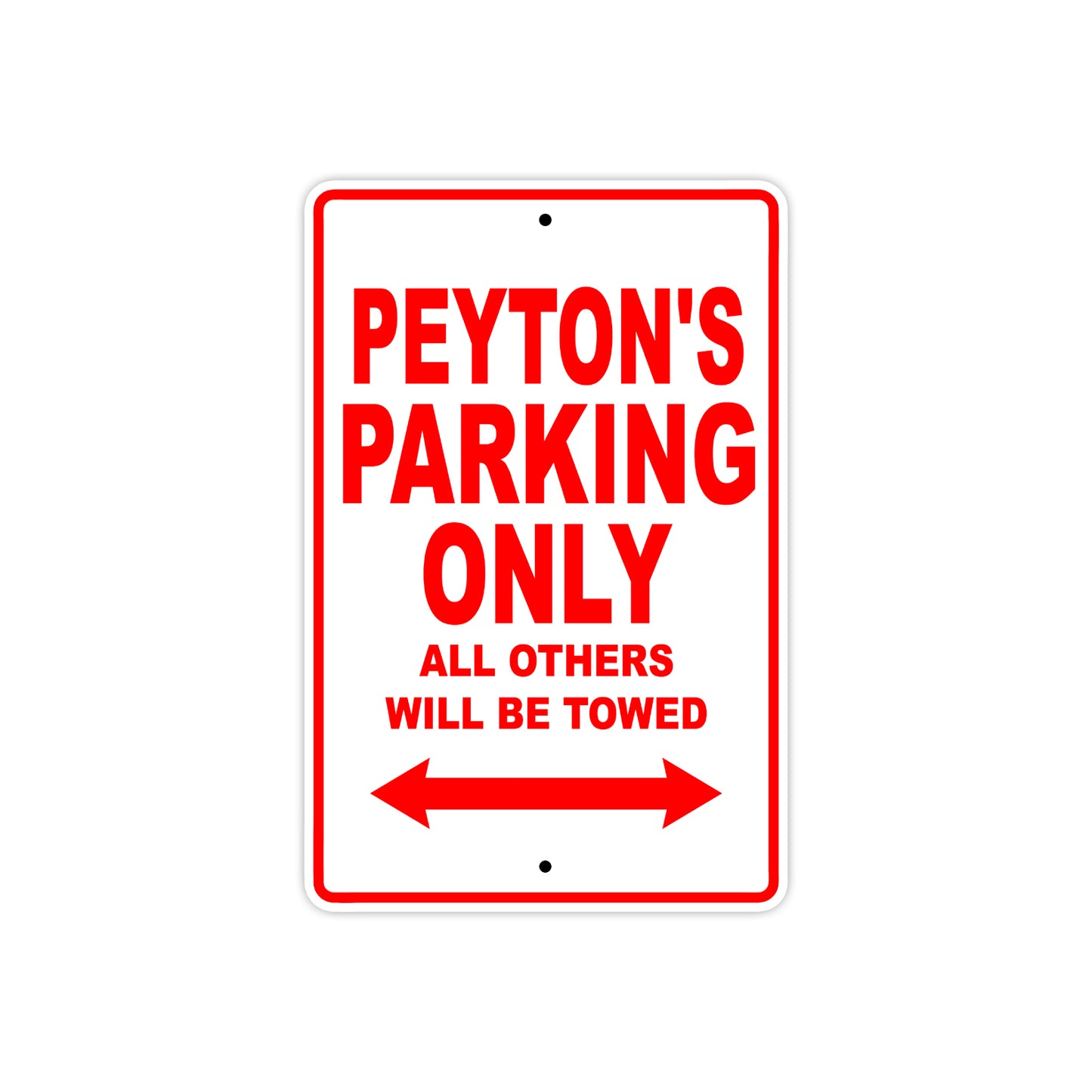 Peyton's Name Parking Only All Others Will Be Towed Aluminum Metal Sign