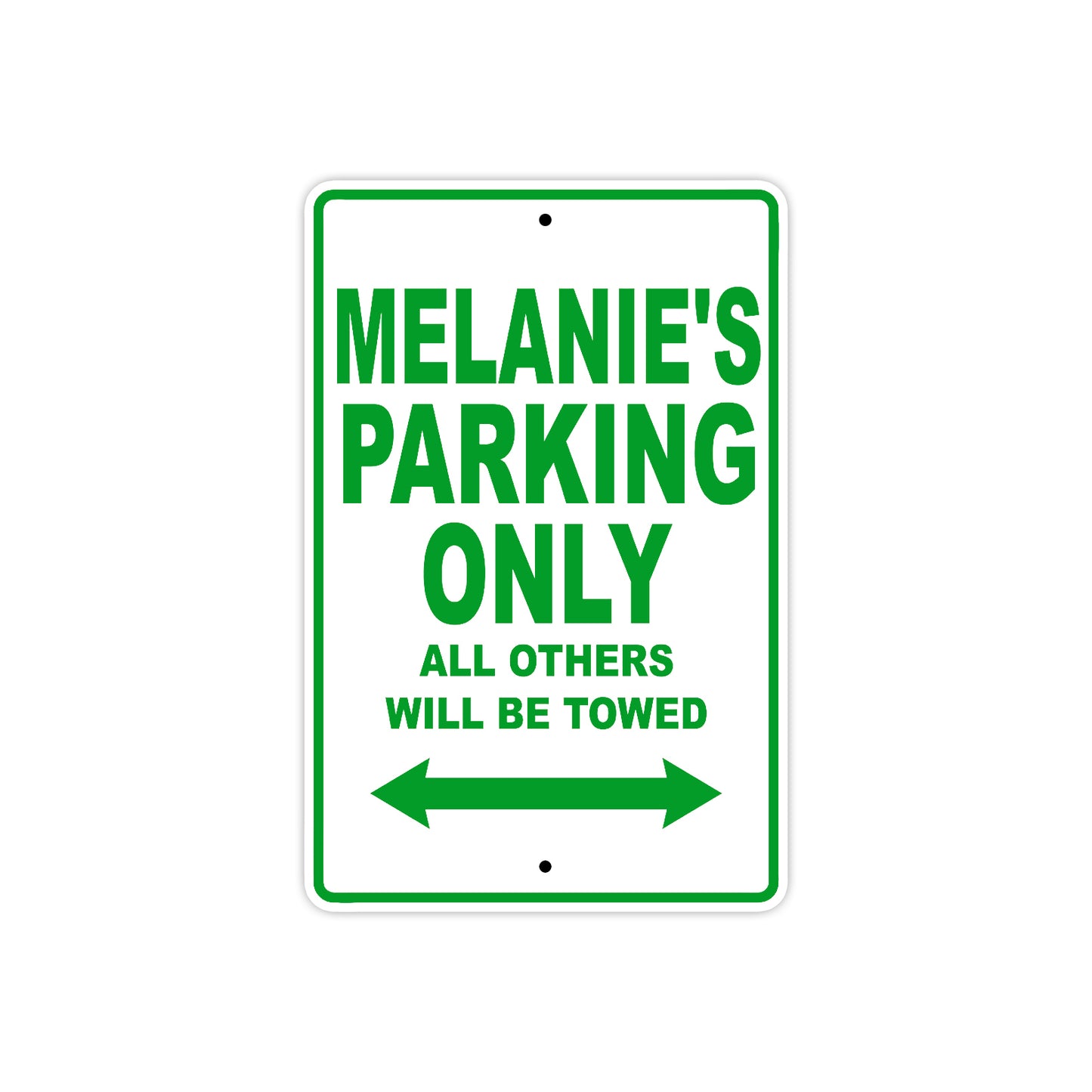 Melanie's Name Parking Only All Others Will Be Towed Aluminum Metal Sign