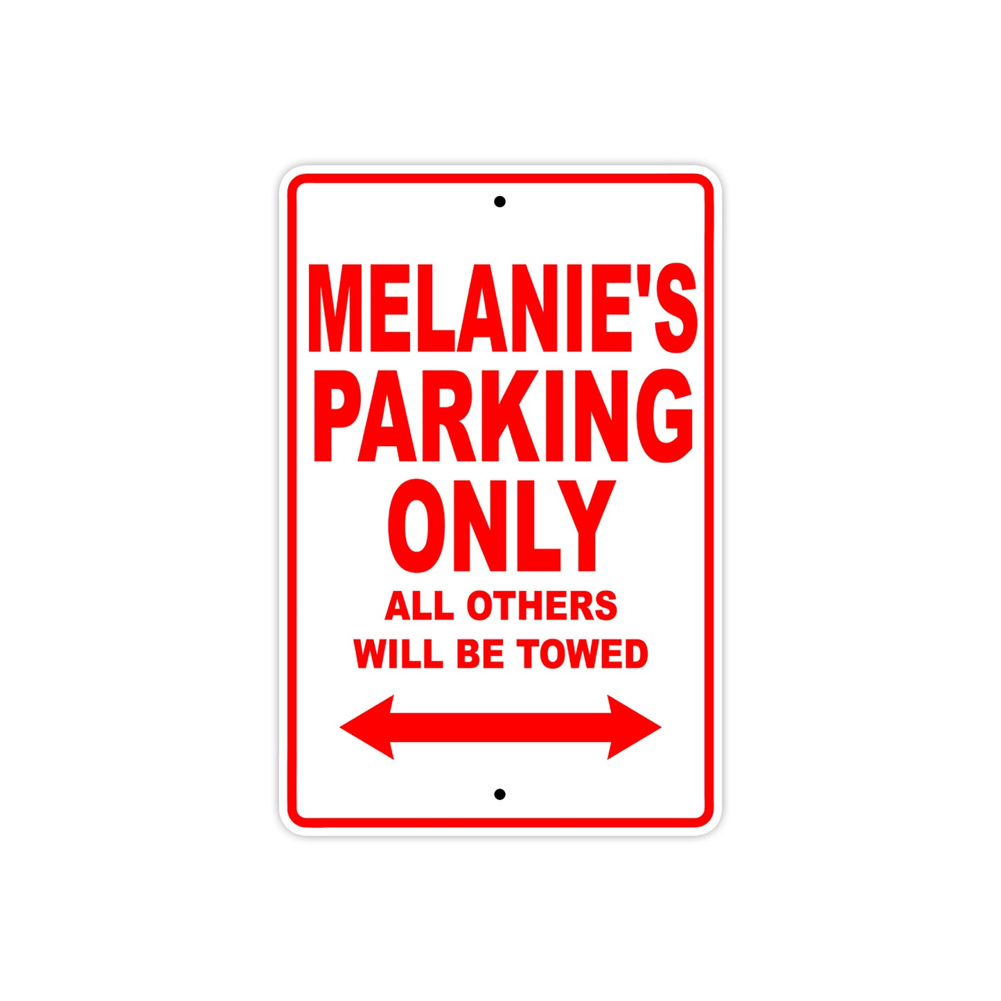 Melanie's Name Parking Only All Others Will Be Towed Aluminum Metal Sign