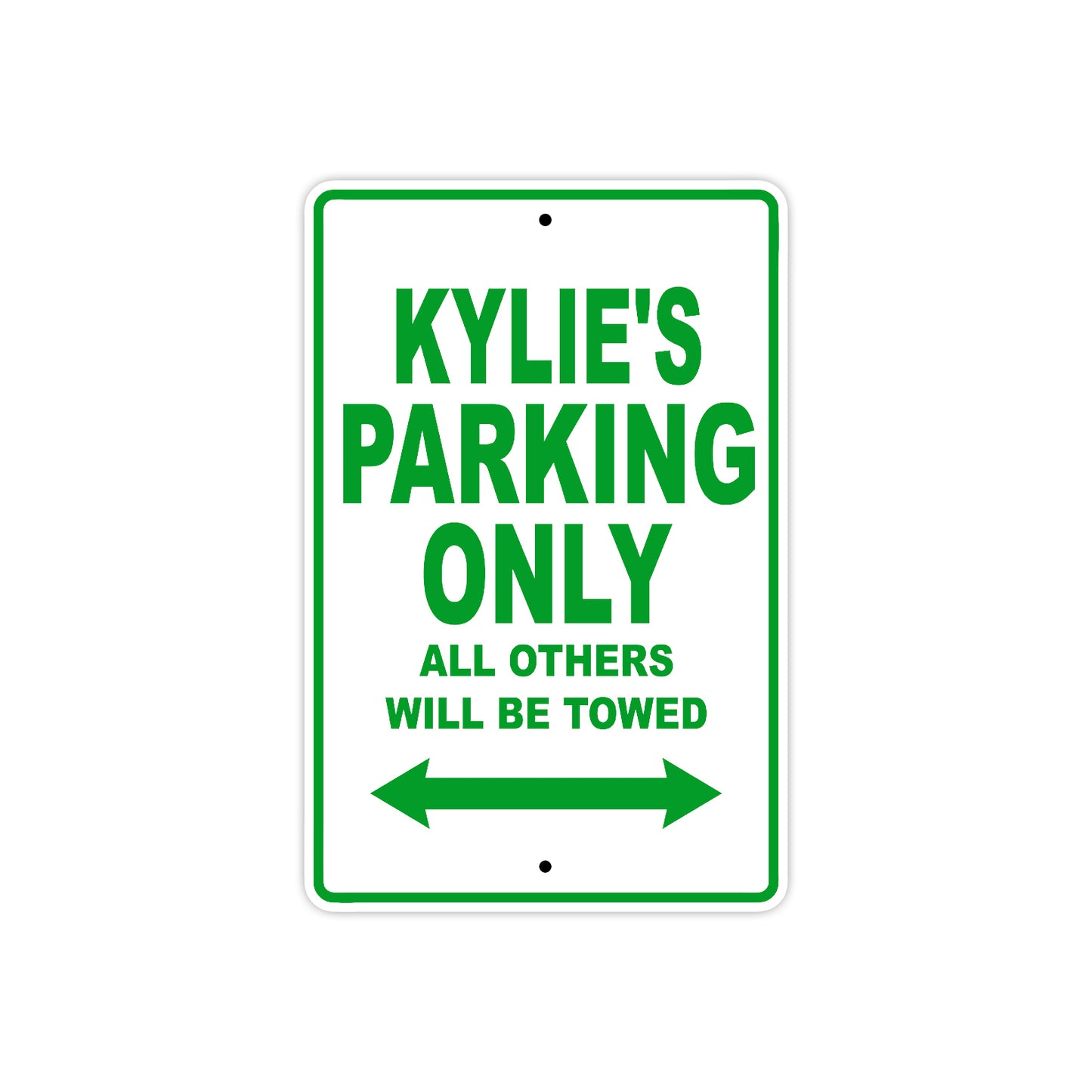 Kylie's Name Parking Only All Others Will Be Towed Aluminum Metal Sign