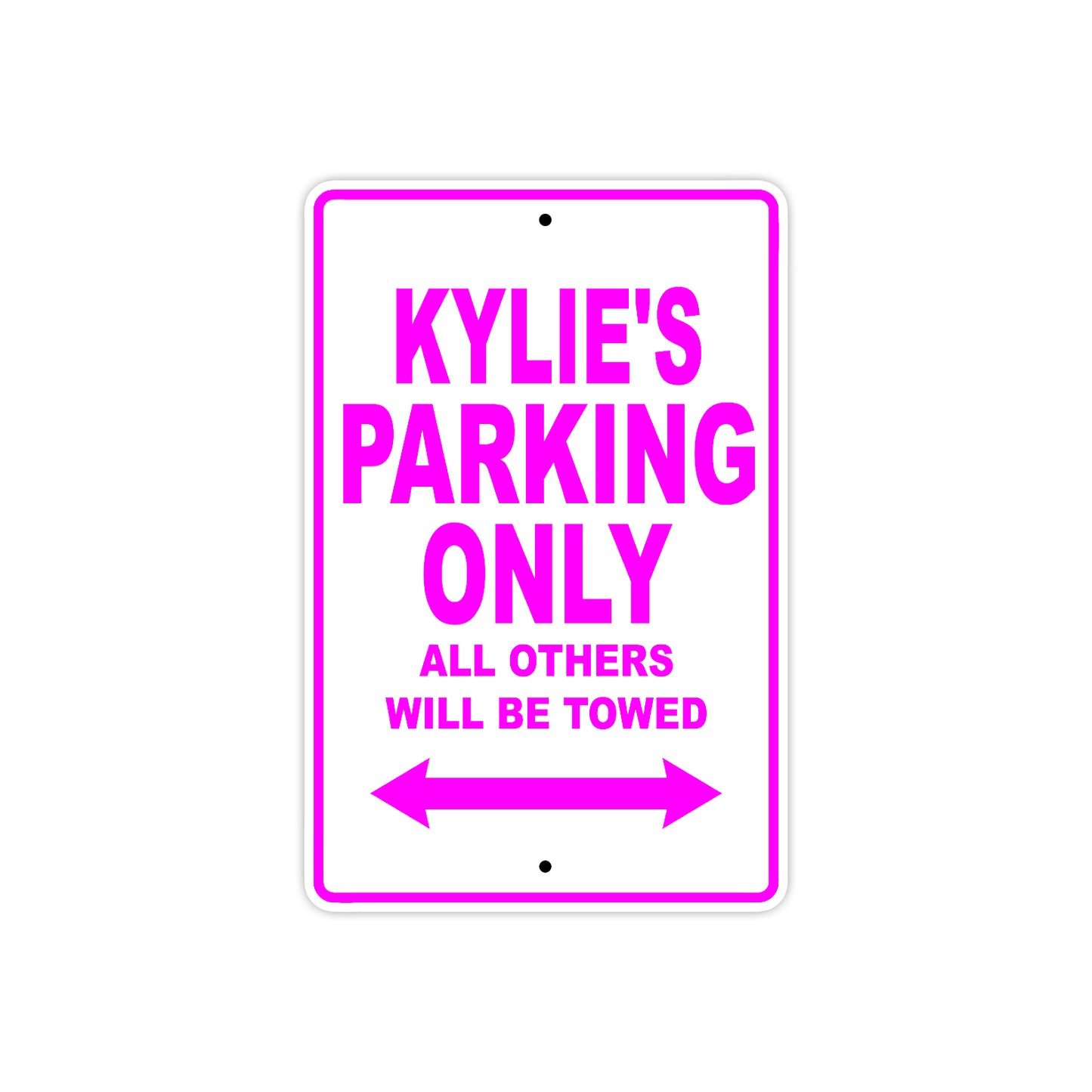 Kylie's Name Parking Only All Others Will Be Towed Aluminum Metal Sign