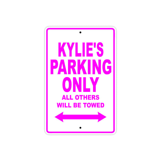 Kylie's Name Parking Only All Others Will Be Towed Aluminum Metal Sign