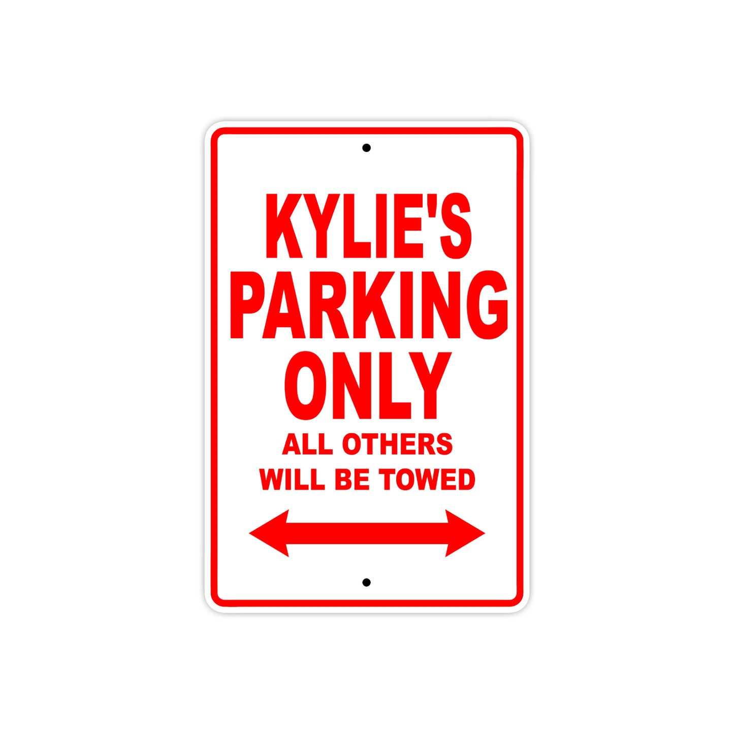 Kylie's Name Parking Only All Others Will Be Towed Aluminum Metal Sign