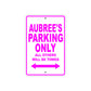 Aubree's Name Parking Only All Others Will Be Towed Aluminum Metal Sign