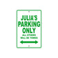 Julia's Name Parking Only All Others Will Be Towed Aluminum Metal Sign