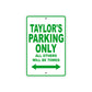 Taylor's Name Parking Only All Others Will Be Towed Aluminum Metal Sign