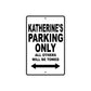 Katherine's Name Parking Only All Others Will Be Towed Aluminum Metal Sign