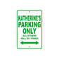 Katherine's Name Parking Only All Others Will Be Towed Aluminum Metal Sign