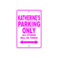Katherine's Name Parking Only All Others Will Be Towed Aluminum Metal Sign