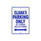 Eliana's Name Parking Only All Others Will Be Towed Aluminum Metal Sign