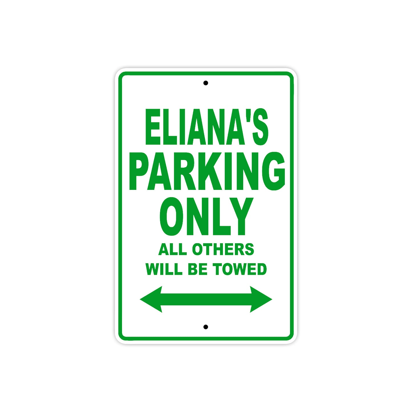 Eliana's Name Parking Only All Others Will Be Towed Aluminum Metal Sign