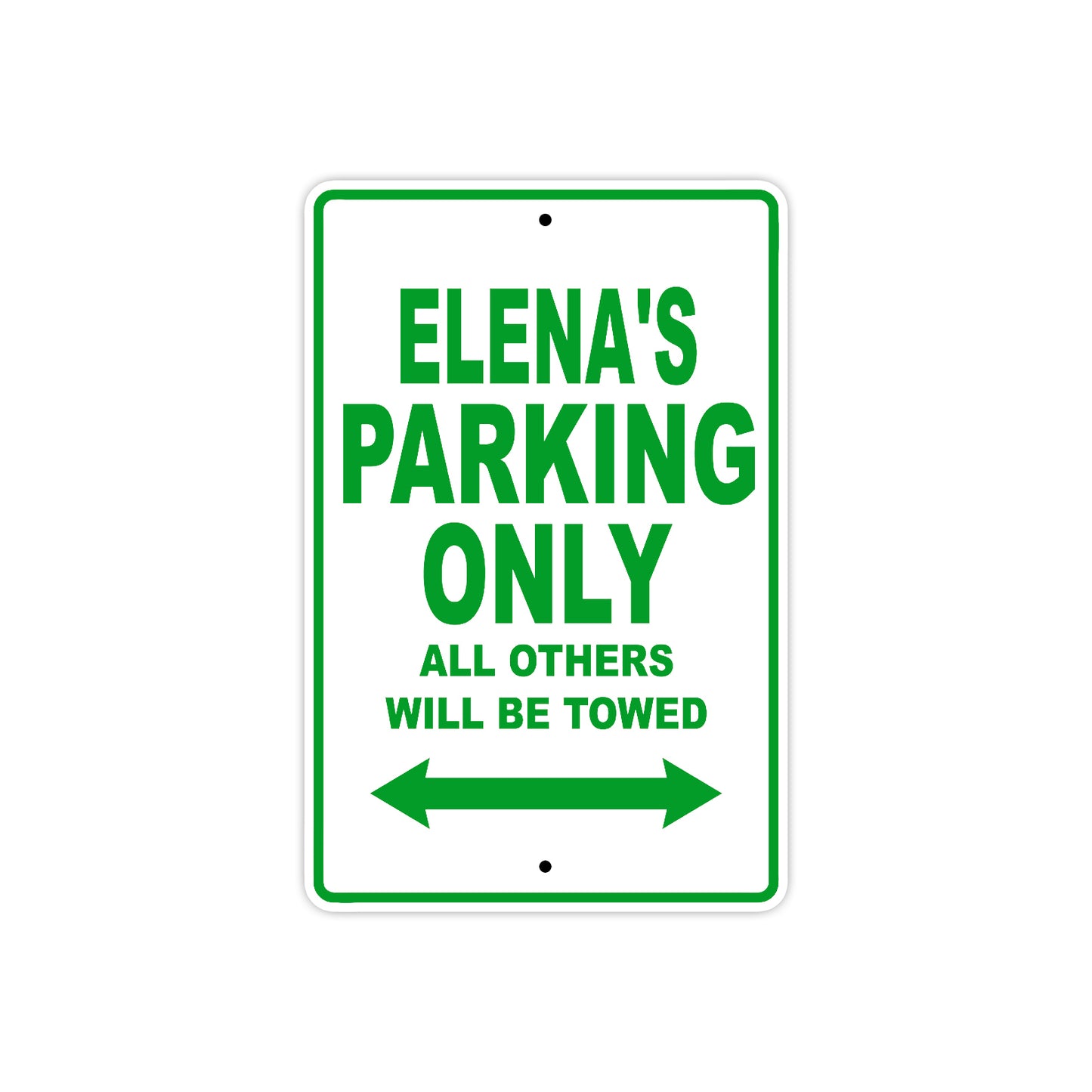 Elena's Name Parking Only All Others Will Be Towed Aluminum Metal Sign
