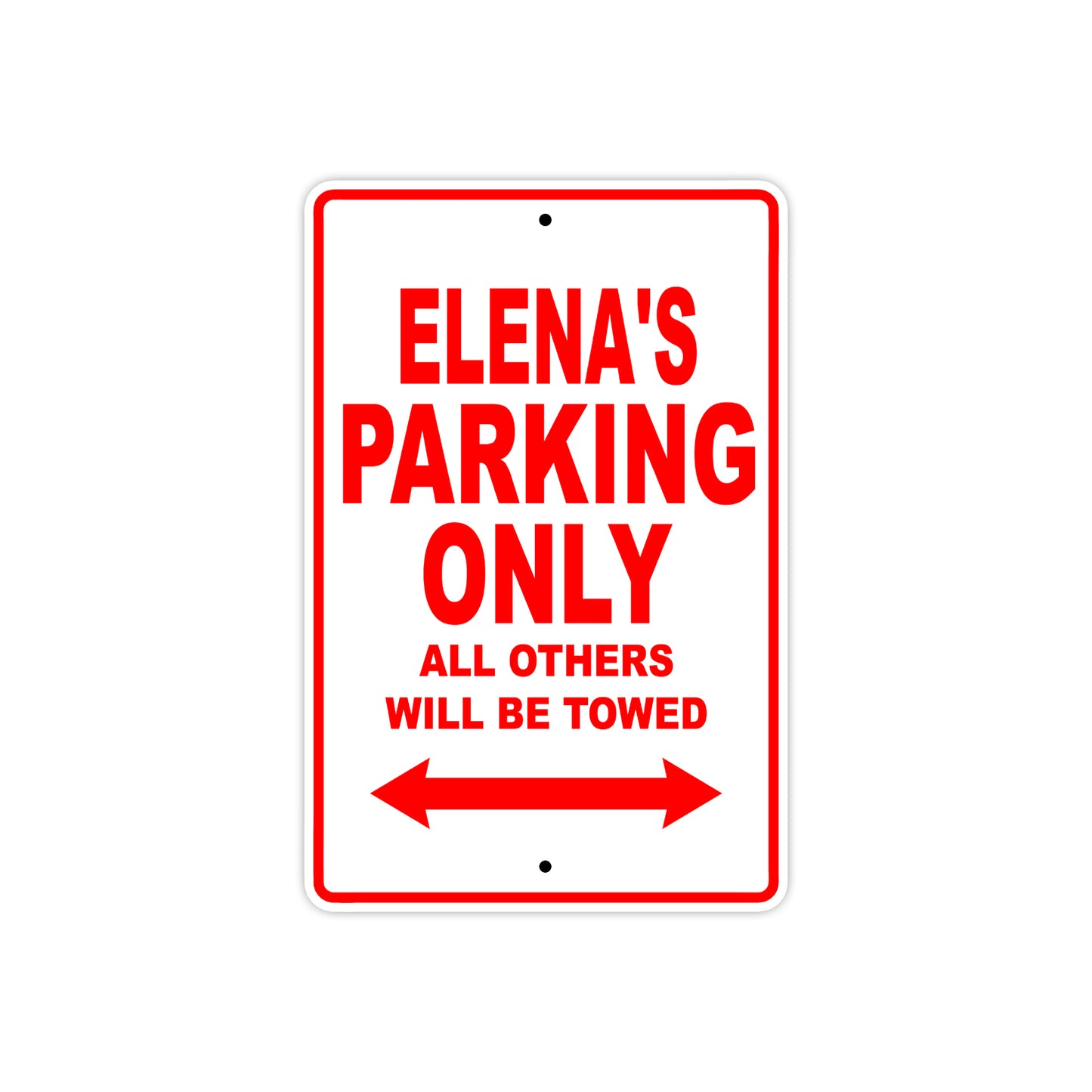 Elena's Name Parking Only All Others Will Be Towed Aluminum Metal Sign