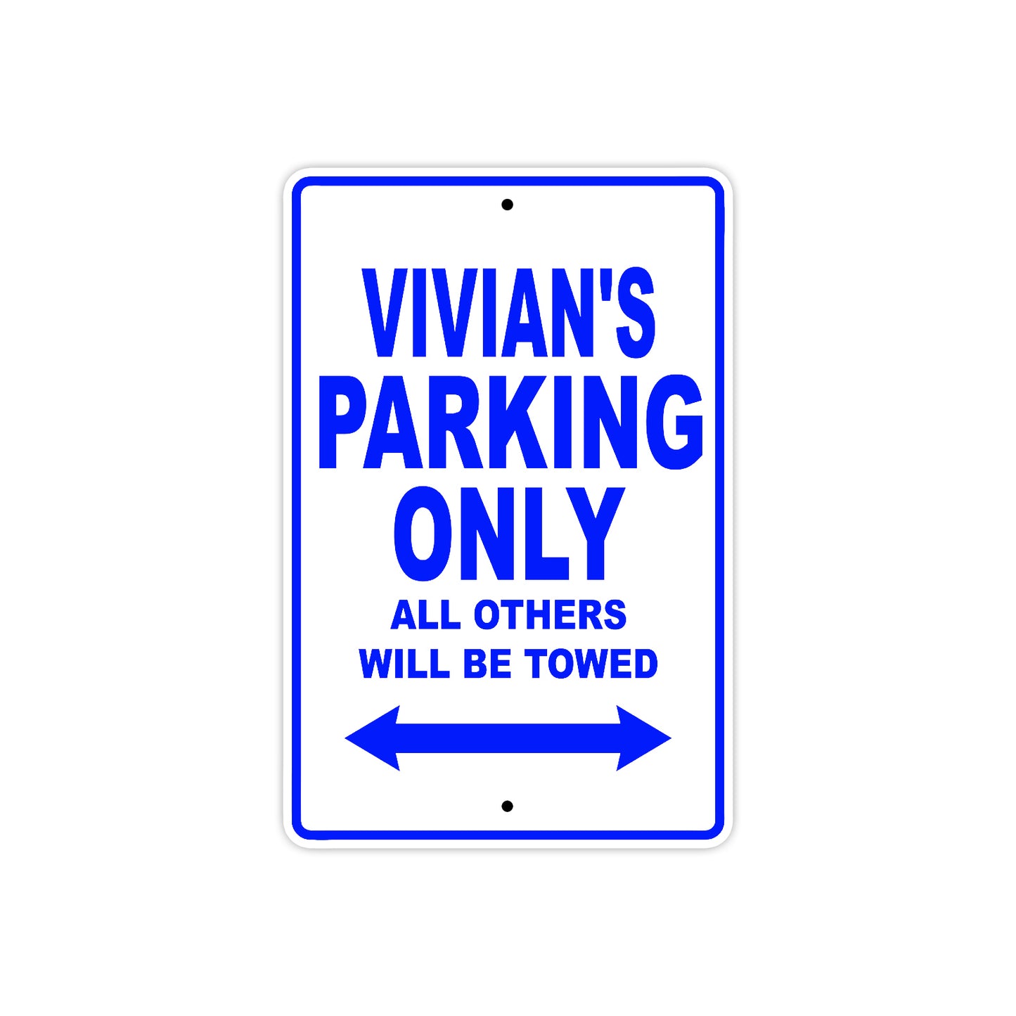 Vivian's Name Parking Only All Others Will Be Towed Aluminum Metal Sign