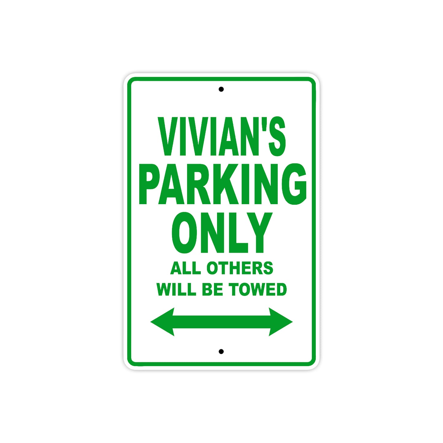Vivian's Name Parking Only All Others Will Be Towed Aluminum Metal Sign