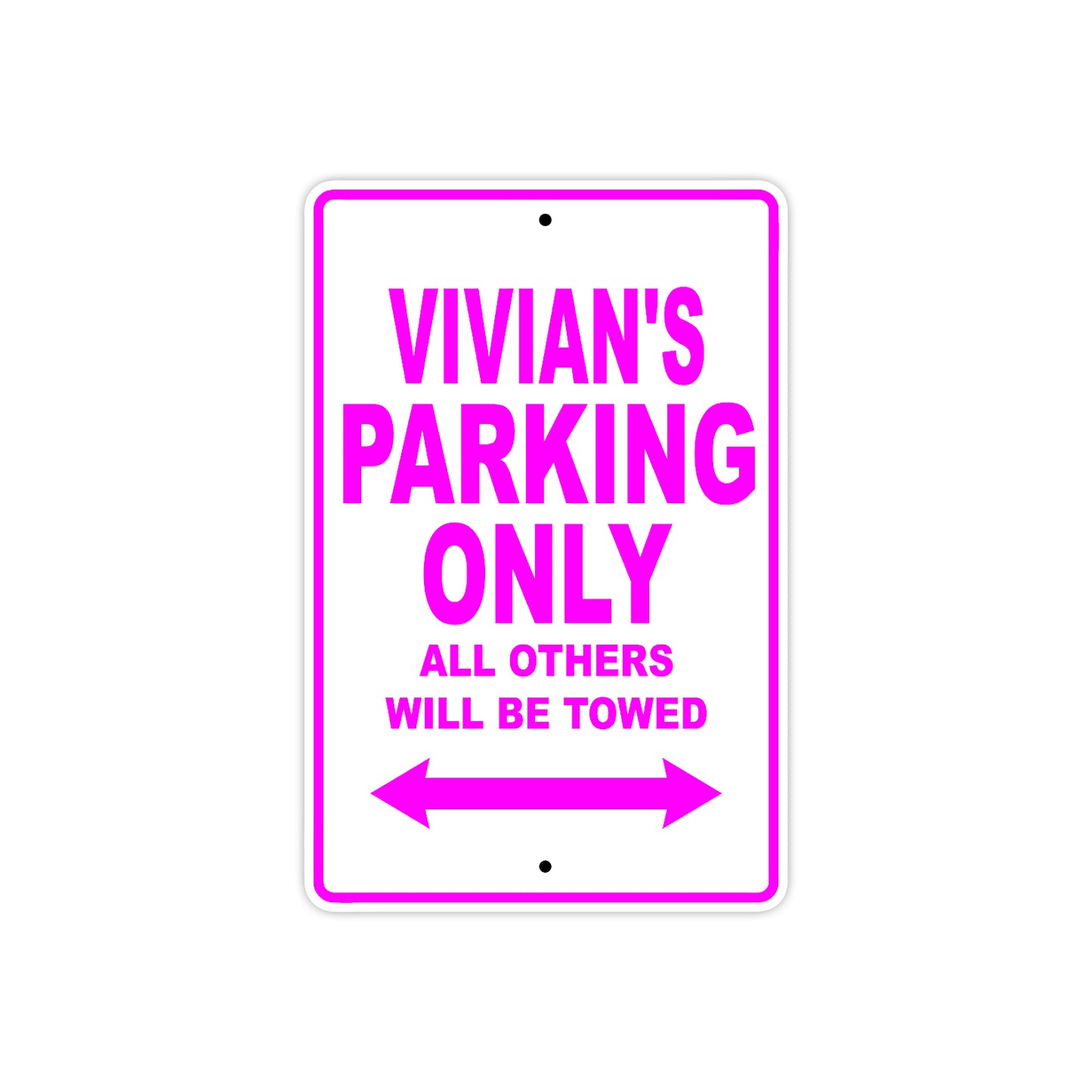 Vivian's Name Parking Only All Others Will Be Towed Aluminum Metal Sign