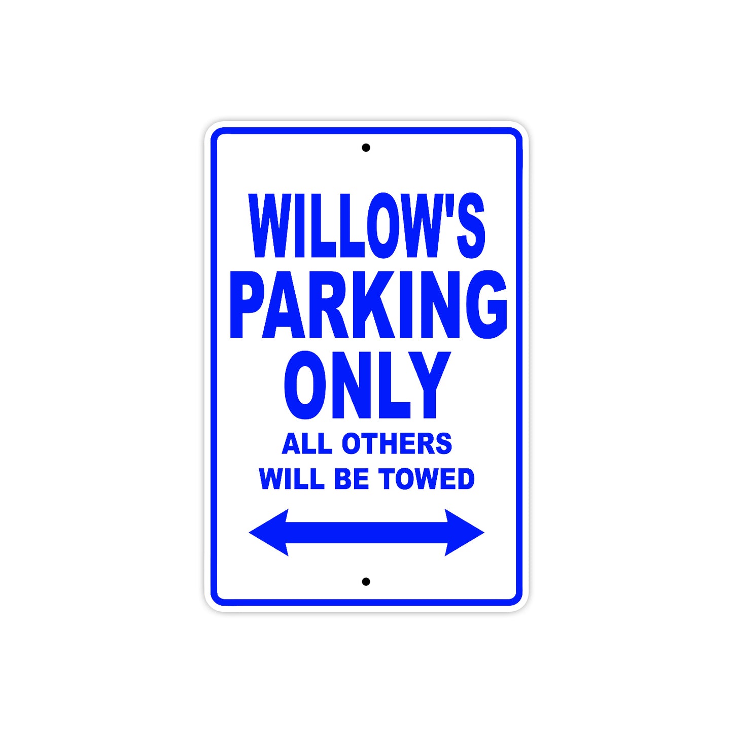 Willow's Name Parking Only All Others Will Be Towed Aluminum Metal Sign