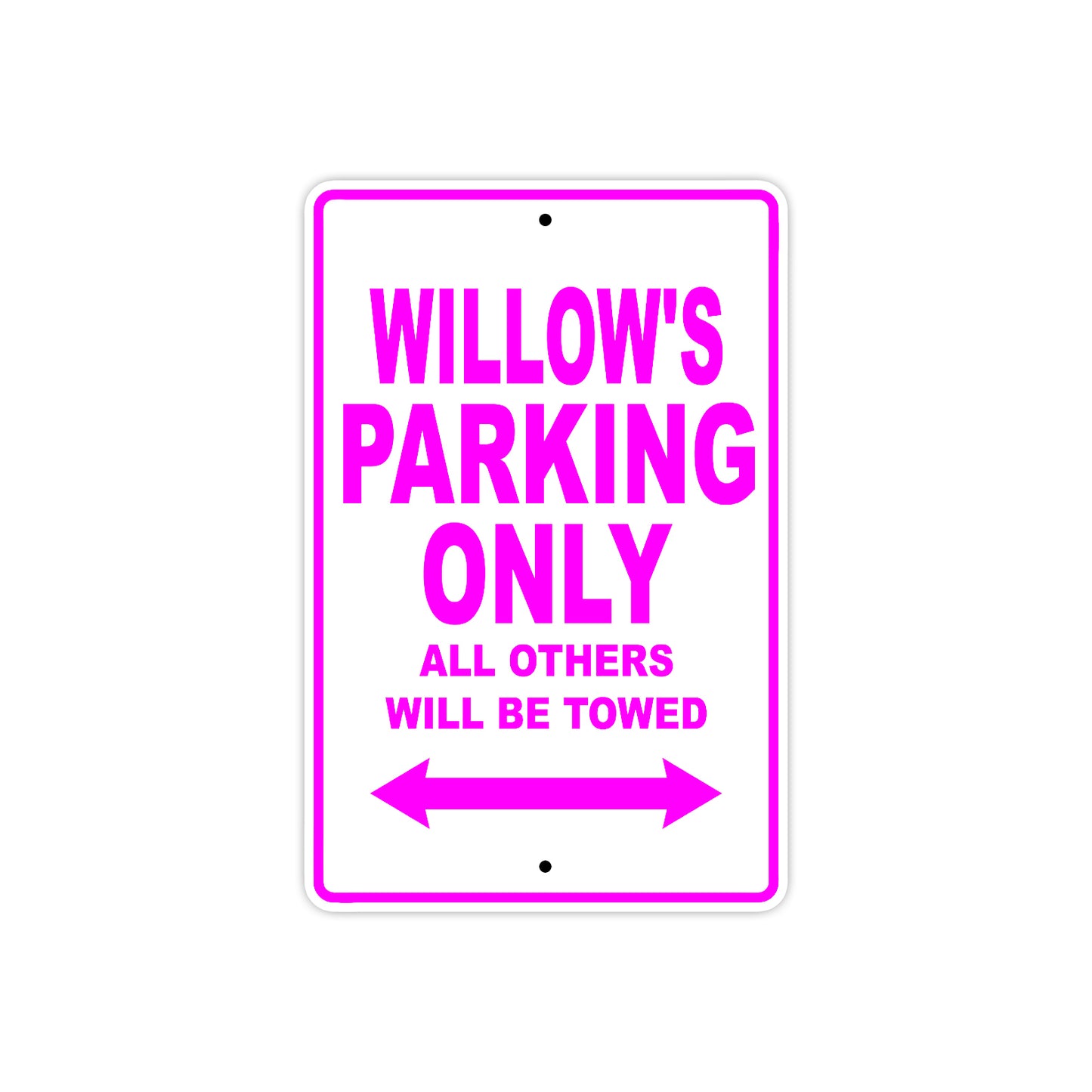 Willow's Name Parking Only All Others Will Be Towed Aluminum Metal Sign
