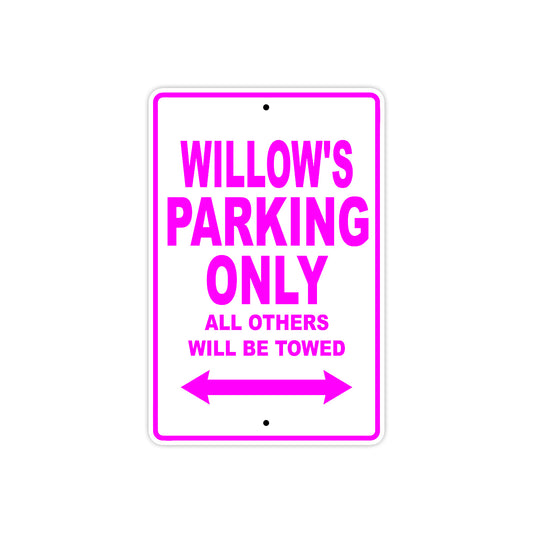 Willow's Name Parking Only All Others Will Be Towed Aluminum Metal Sign