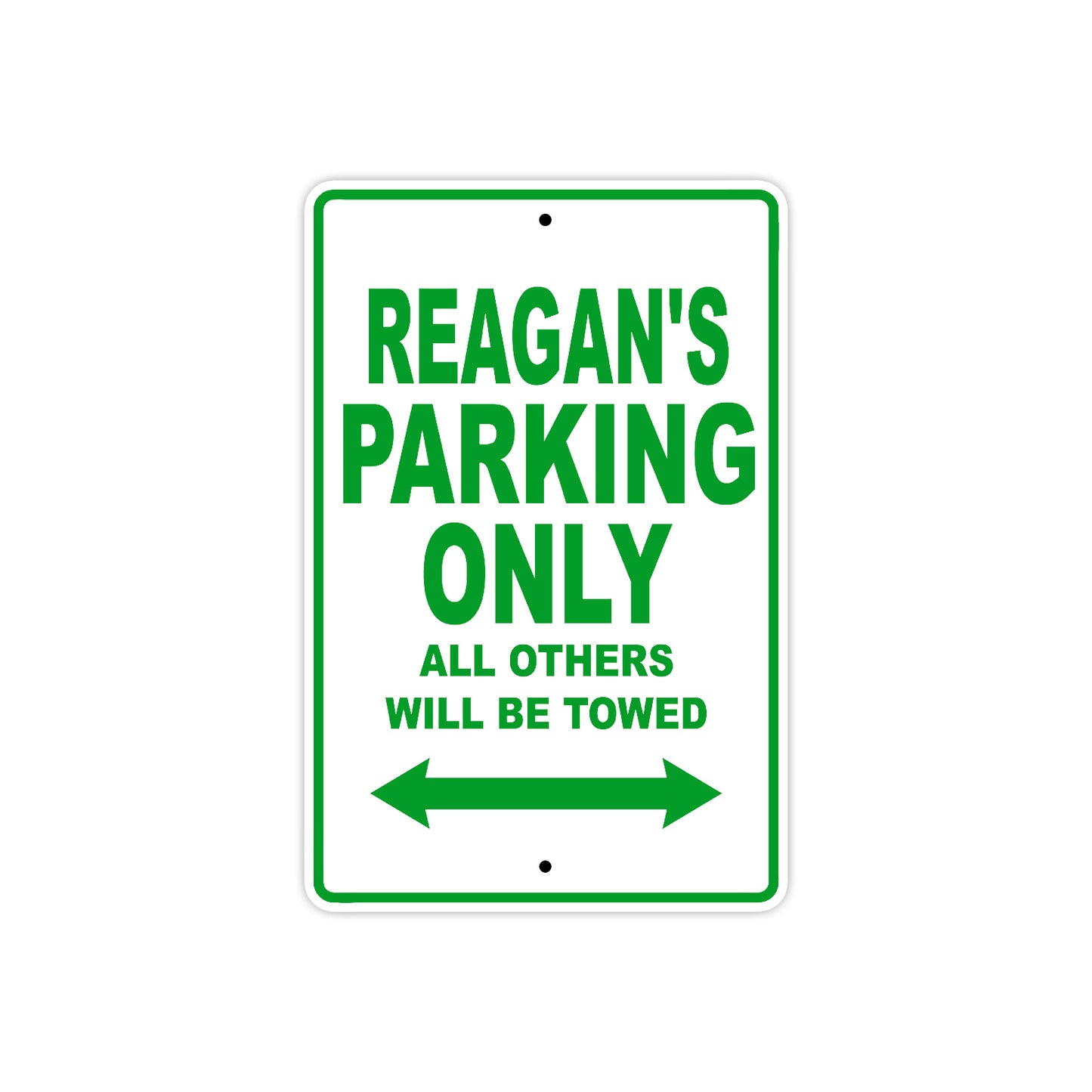 Reagan's Name Parking Only All Others Will Be Towed Aluminum Metal Sign