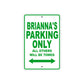 Brianna's Name Parking Only All Others Will Be Towed Aluminum Metal Sign