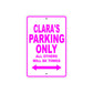 Clara's Name Parking Only All Others Will Be Towed Aluminum Metal Sign