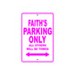 Faith's Name Parking Only All Others Will Be Towed Aluminum Metal Sign