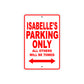 Isabelle's Name Parking Only All Others Will Be Towed Aluminum Metal Sign