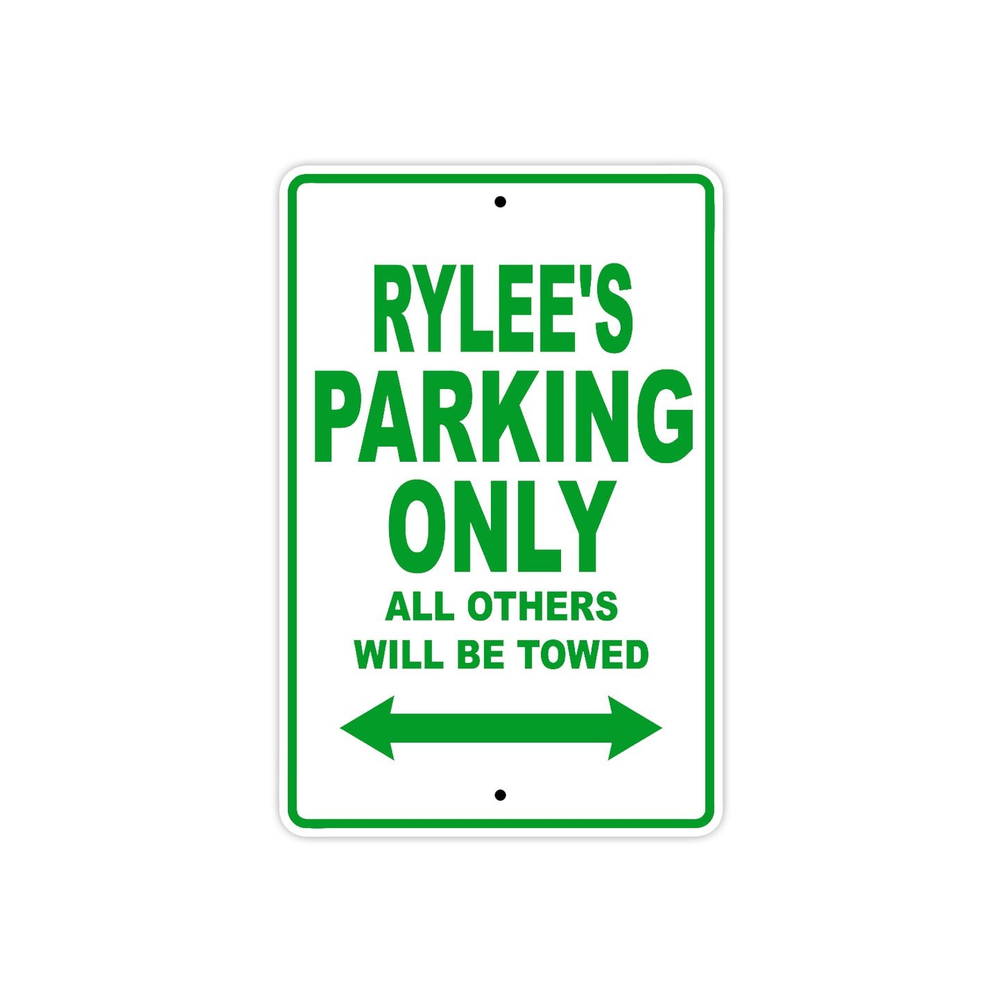 Rylee's Name Parking Only All Others Will Be Towed Aluminum Metal Sign