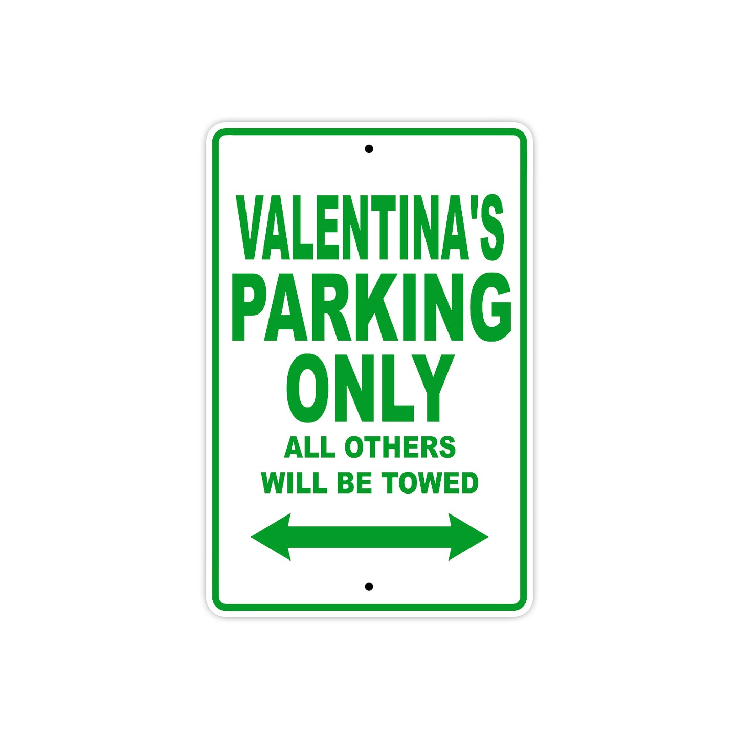 Valentina's Name Parking Only All Others Will Be Towed Aluminum Metal Sign