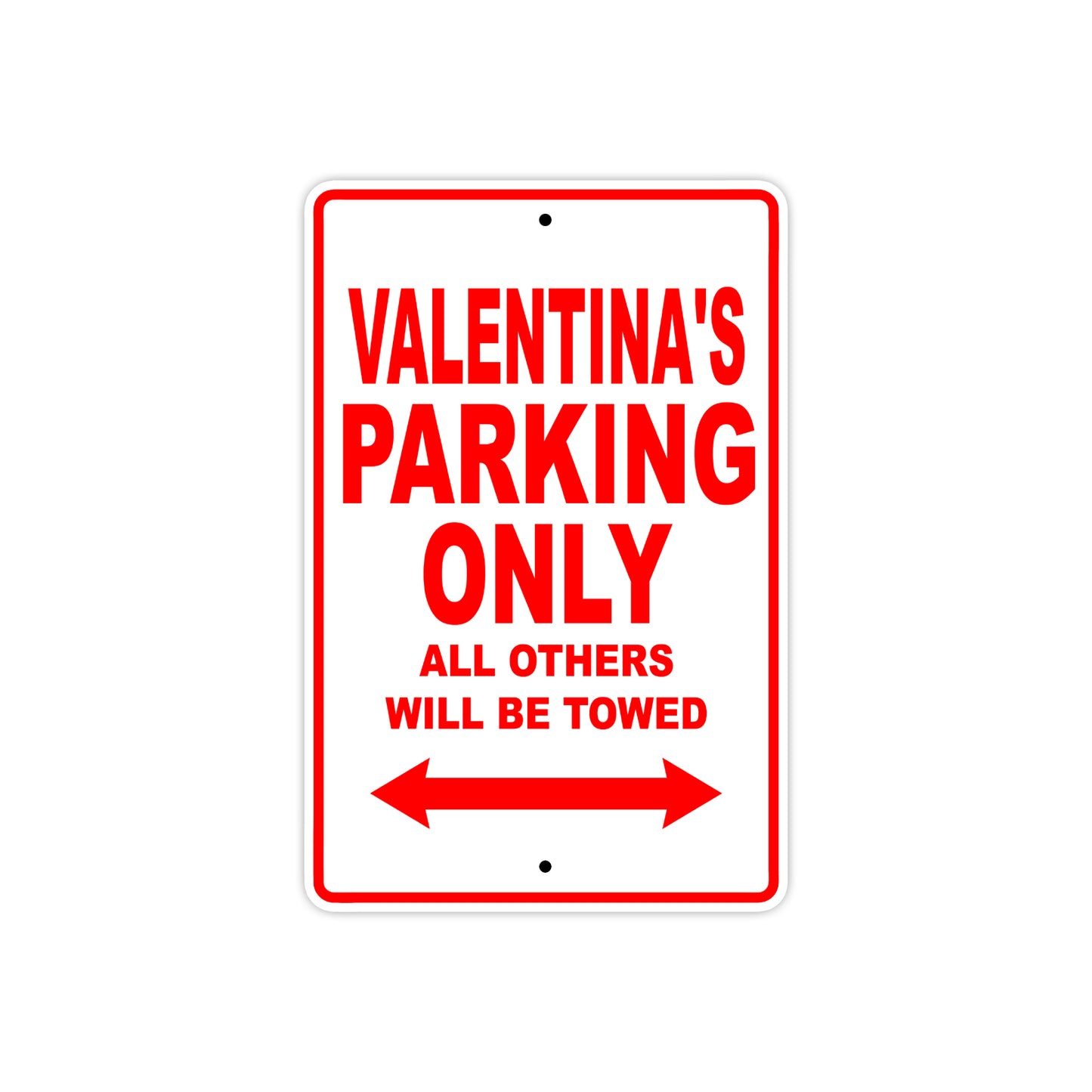 Valentina's Name Parking Only All Others Will Be Towed Aluminum Metal Sign