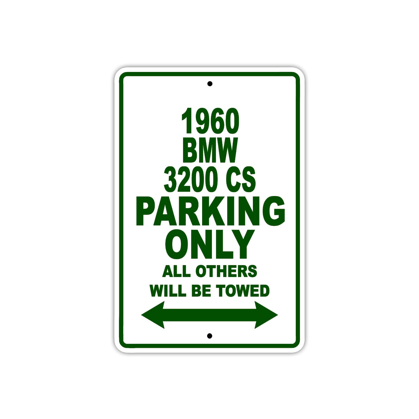 1960 BMW 3200 CS Parking Only All Others Will Be Towed Aluminum Metal Sign