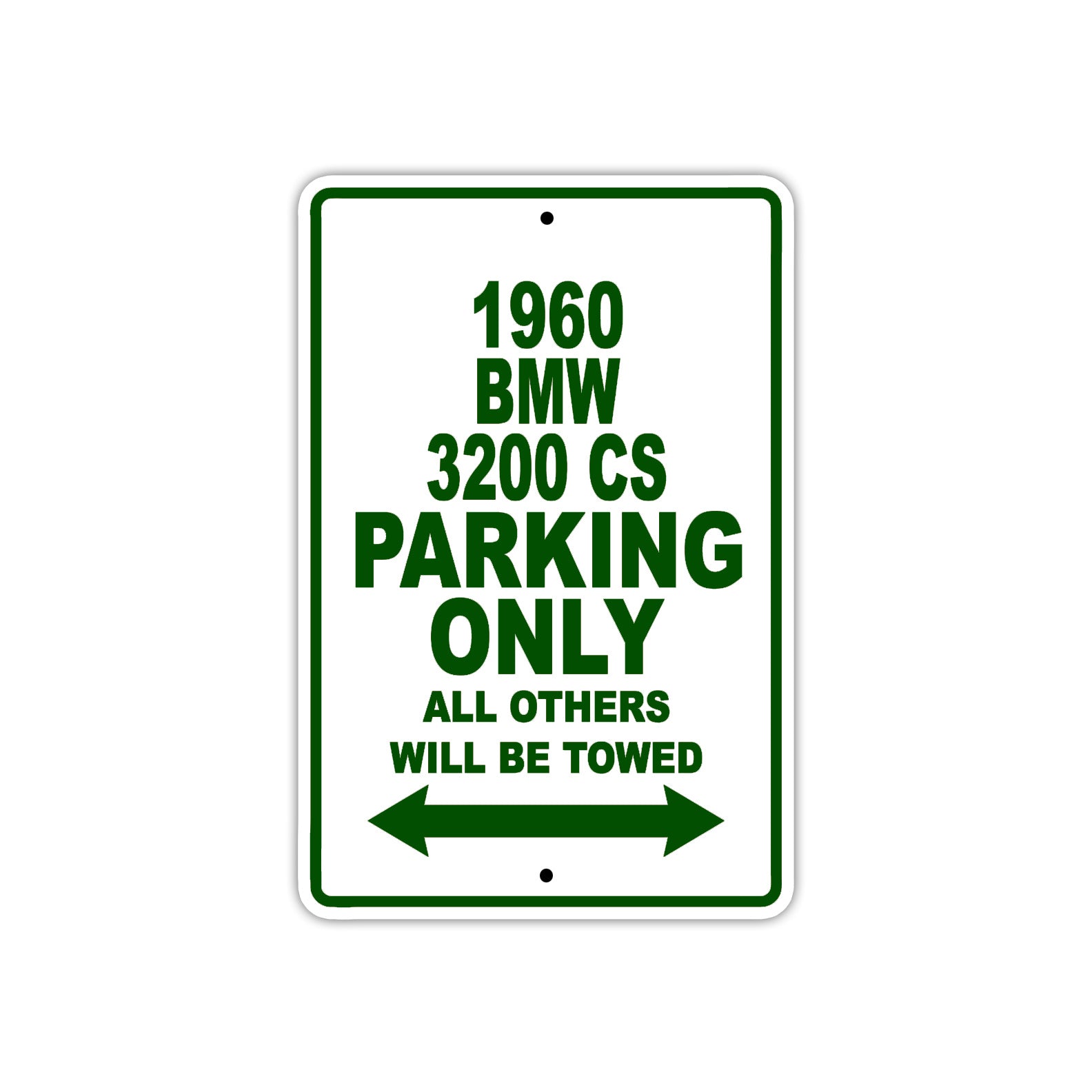 1960 BMW 3200 CS Parking Only All Others Will Be Towed Aluminum Metal Sign
