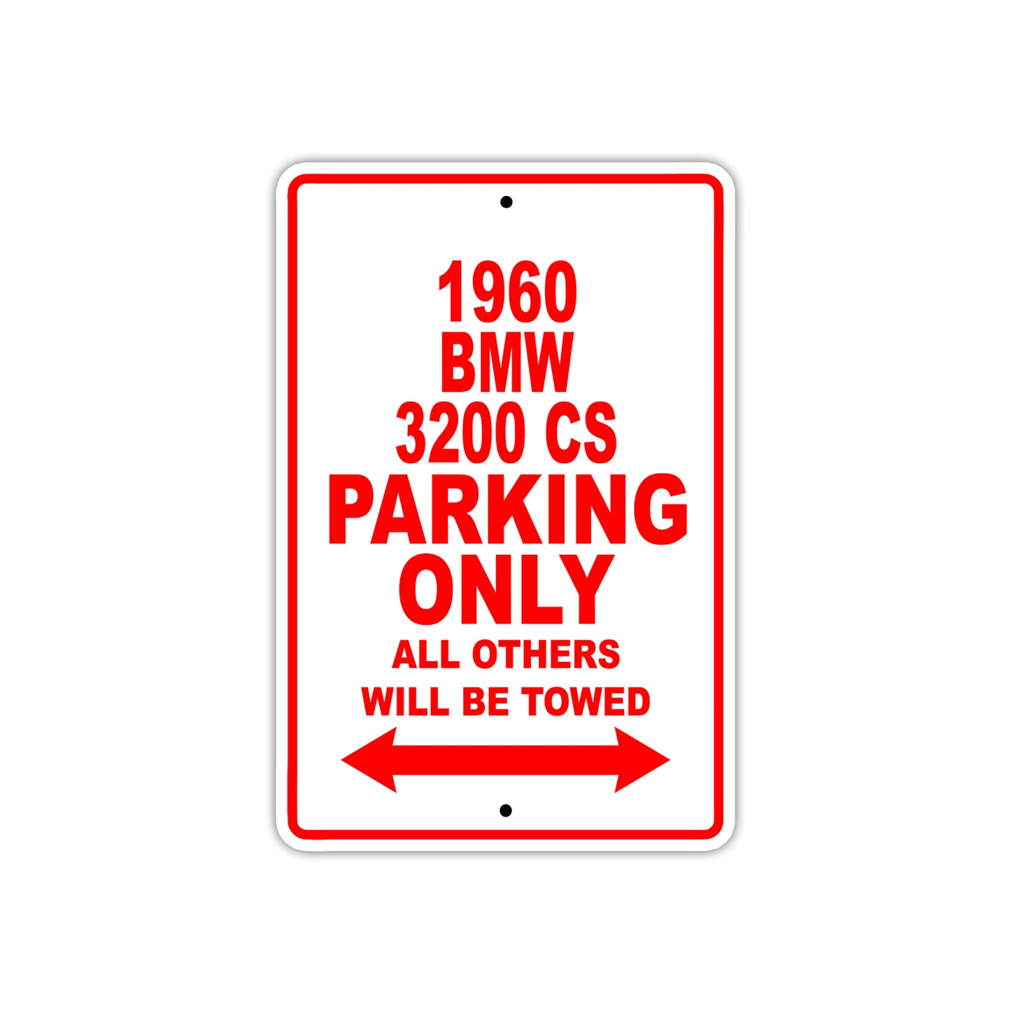 1960 BMW 3200 CS Parking Only All Others Will Be Towed Aluminum Metal Sign