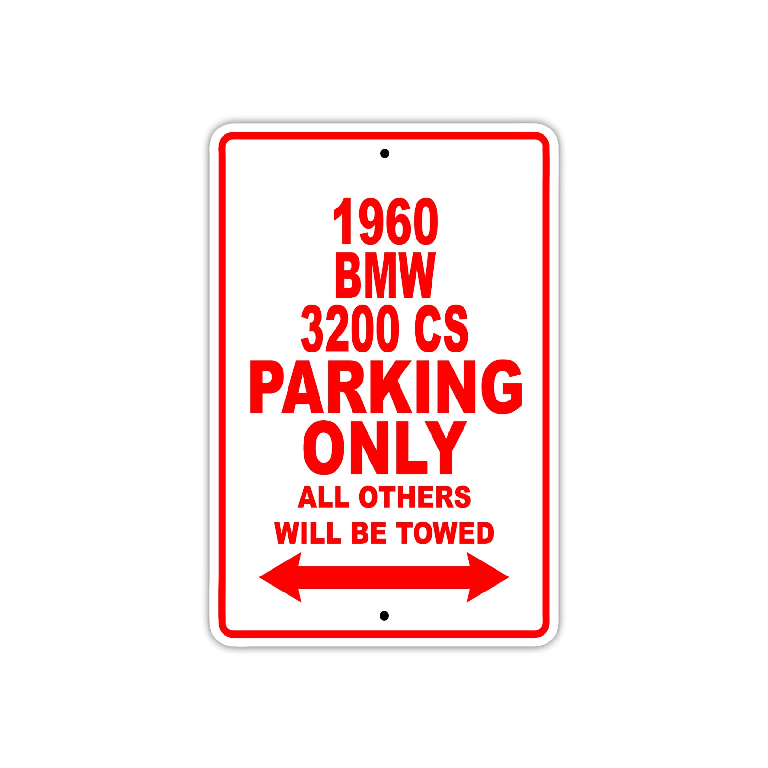1960 BMW 3200 CS Parking Only All Others Will Be Towed Aluminum Metal Sign
