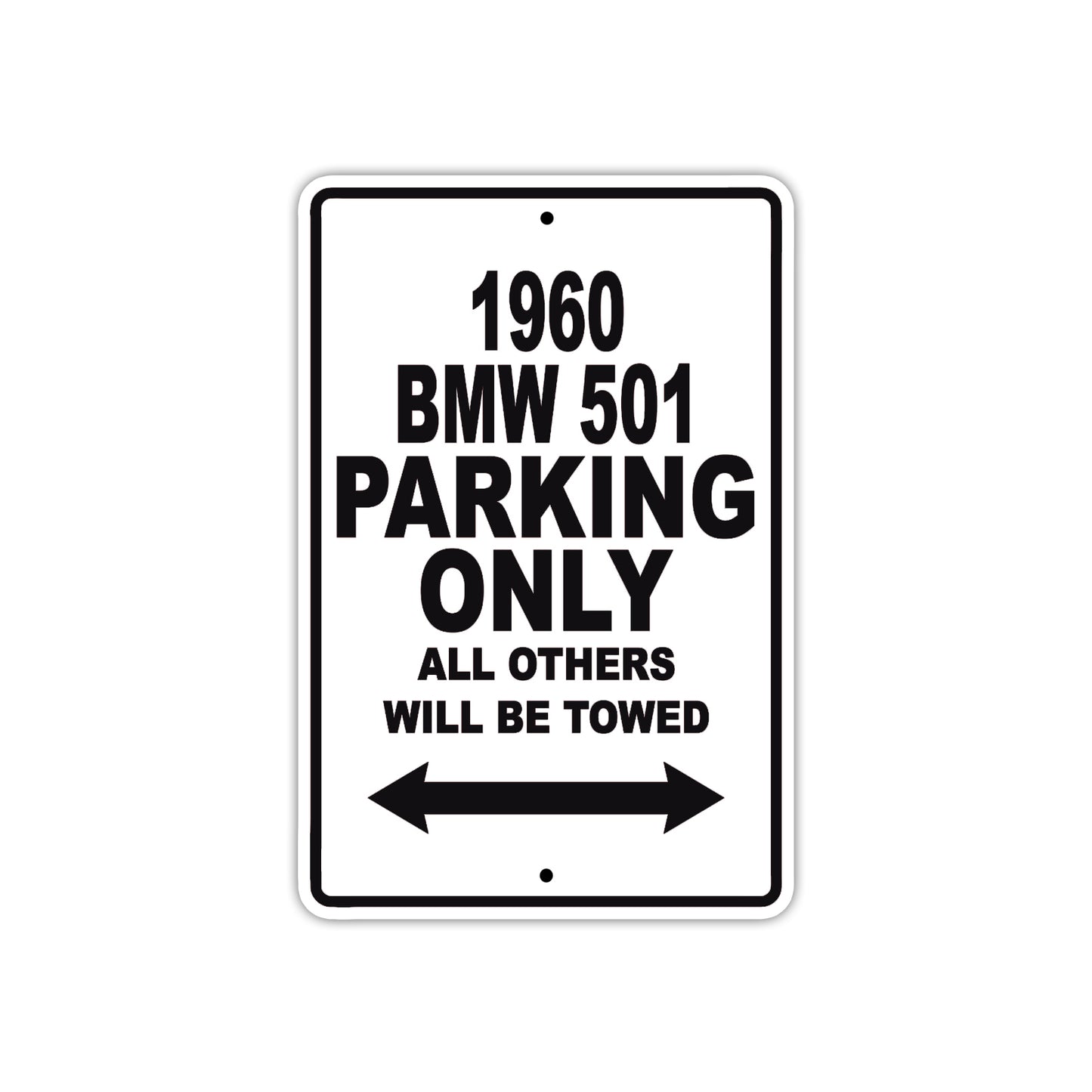 1960 BMW 501 Parking Only All Others Will Be Towed Aluminum Metal Sign