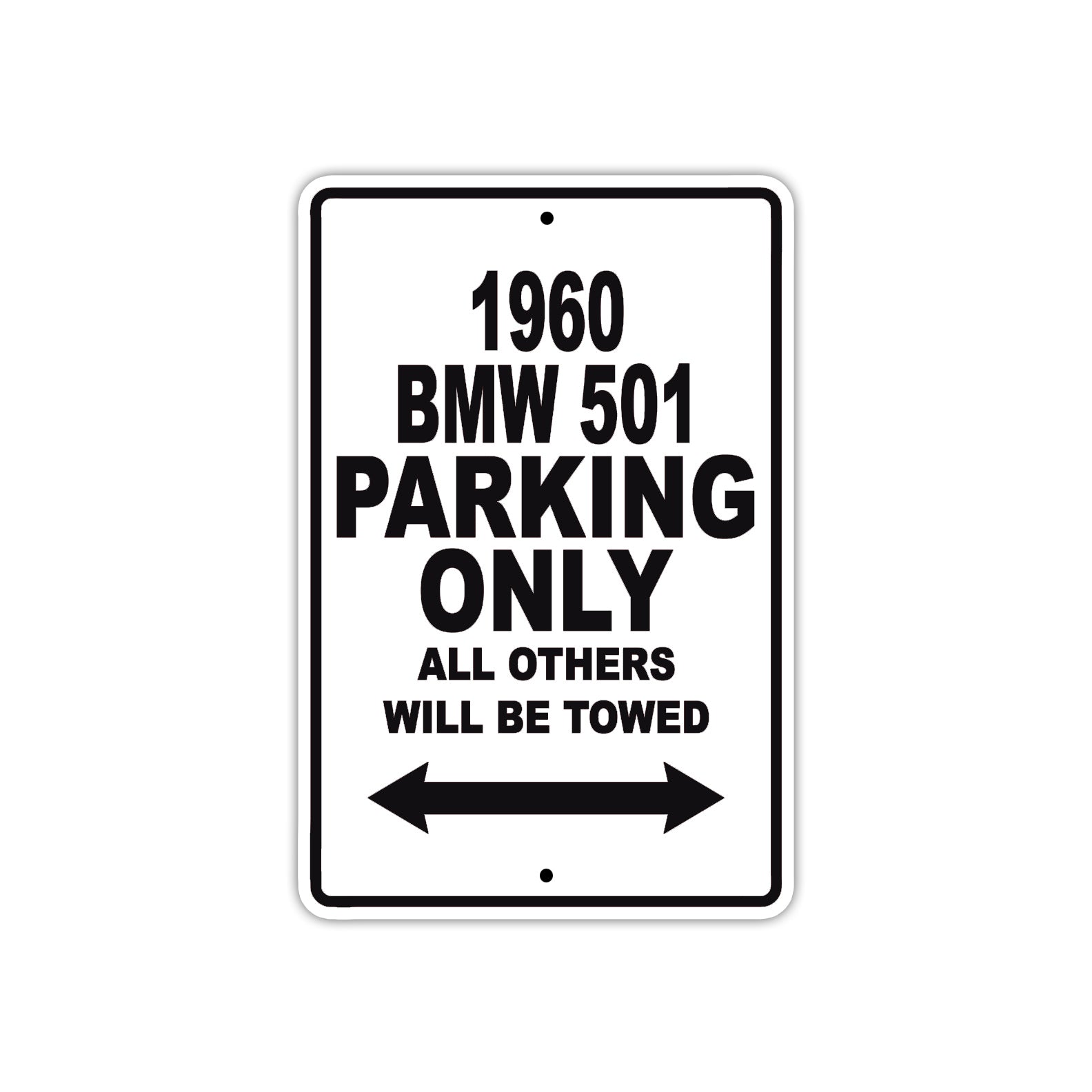 1960 BMW 501 Parking Only All Others Will Be Towed Aluminum Metal Sign