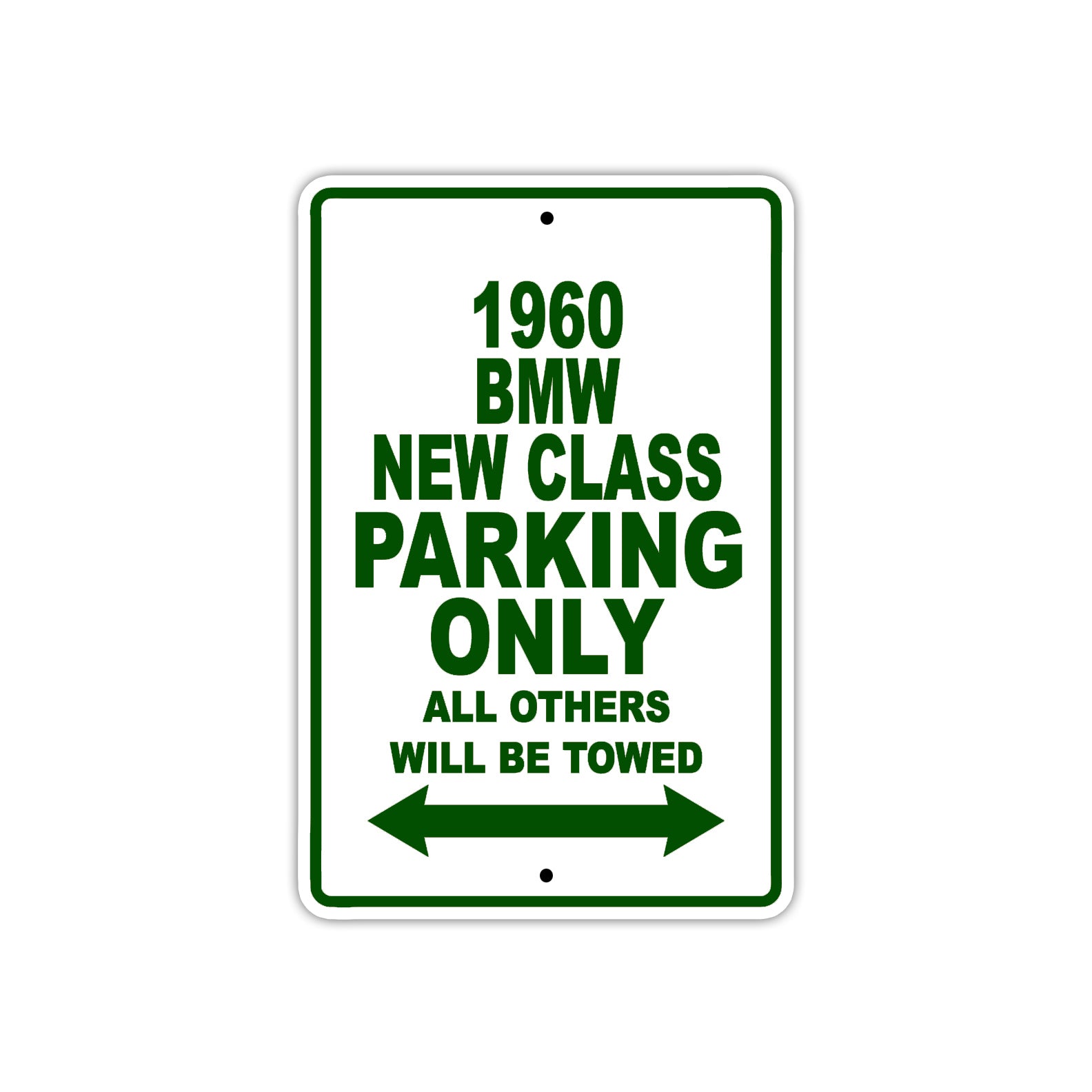 1960 BMW New Class Parking Only All Others Will Be Towed Aluminum Metal Sign