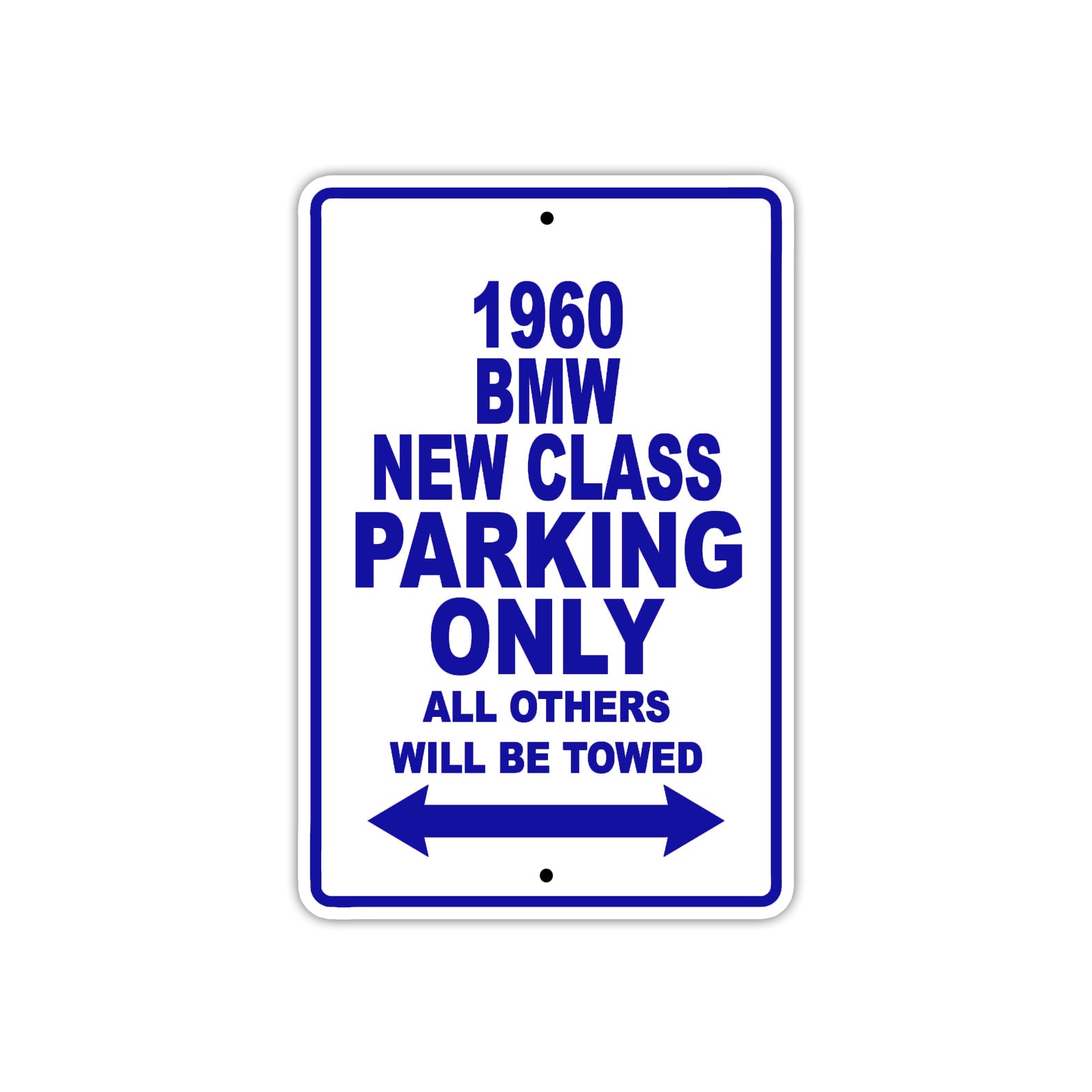 1960 BMW New Class Parking Only All Others Will Be Towed Aluminum Metal Sign