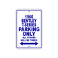 1960 Bentley T-Series Parking Only Aluminum Metal Sign