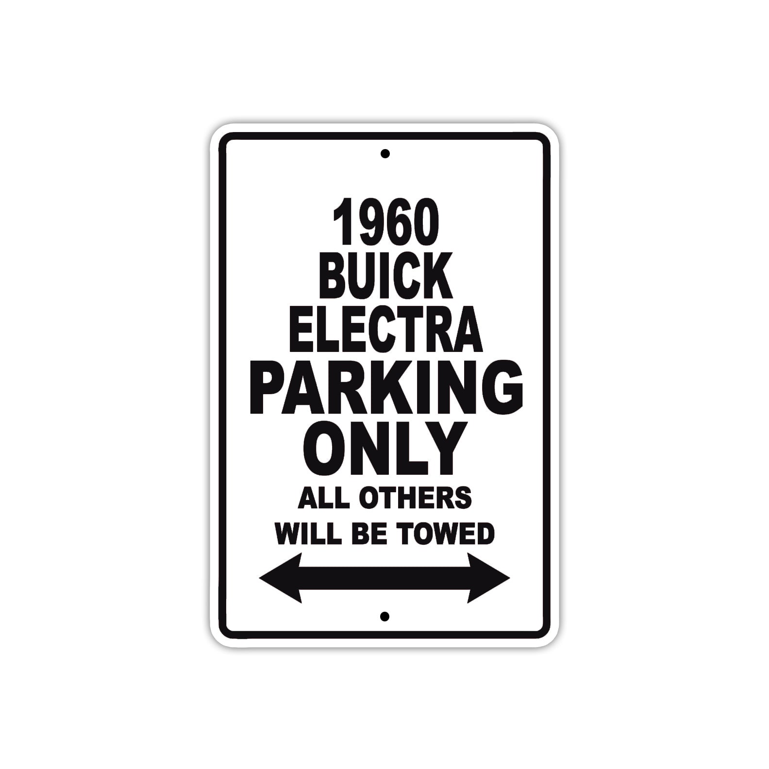 1960 Buick ELECTRA Parking Only All Others Will Be Towed Aluminum Metal Sign