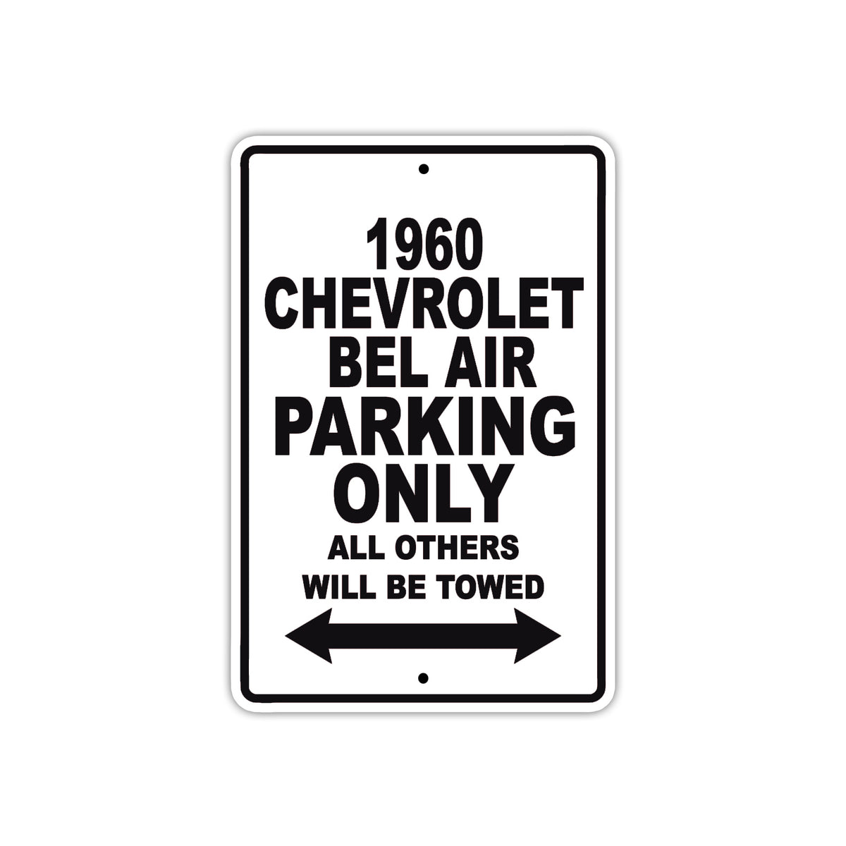 1960 Chevrolet Bel Air Parking Only All Others Will Be Towed Aluminum Metal Sign