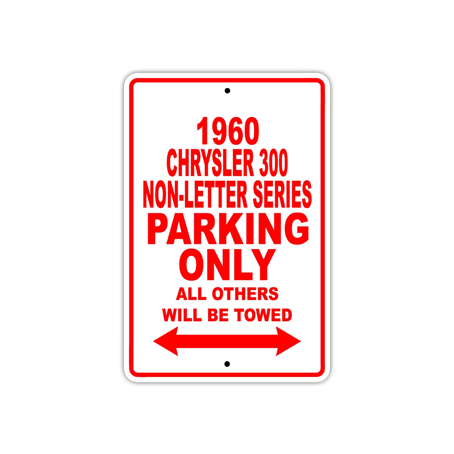 1960 Chrysler 300 Non-Letter Series Parking Only All Others Will Be Towed Aluminum Sign