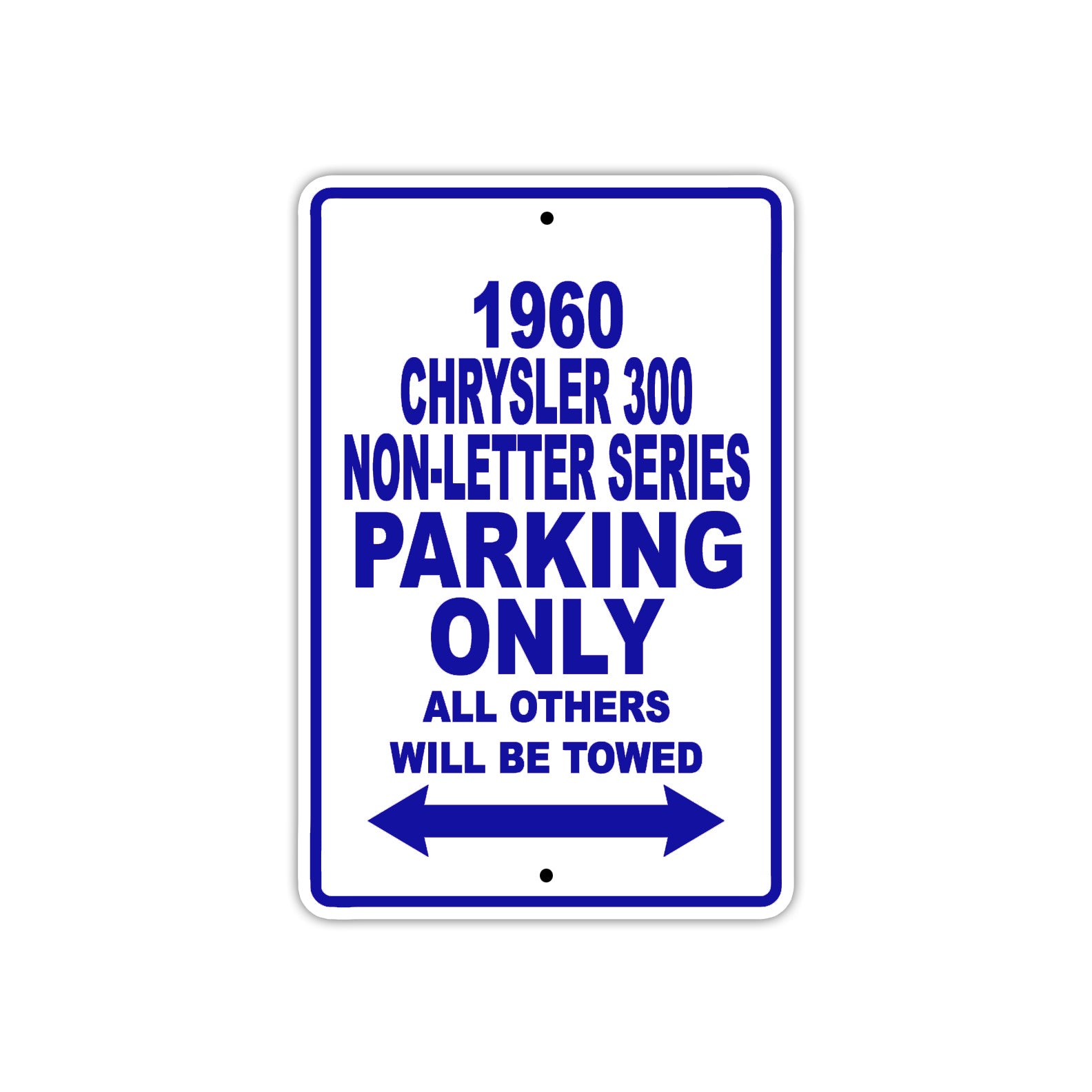 1960 Chrysler 300 Non-Letter Series Parking Only All Others Will Be Towed Aluminum Sign