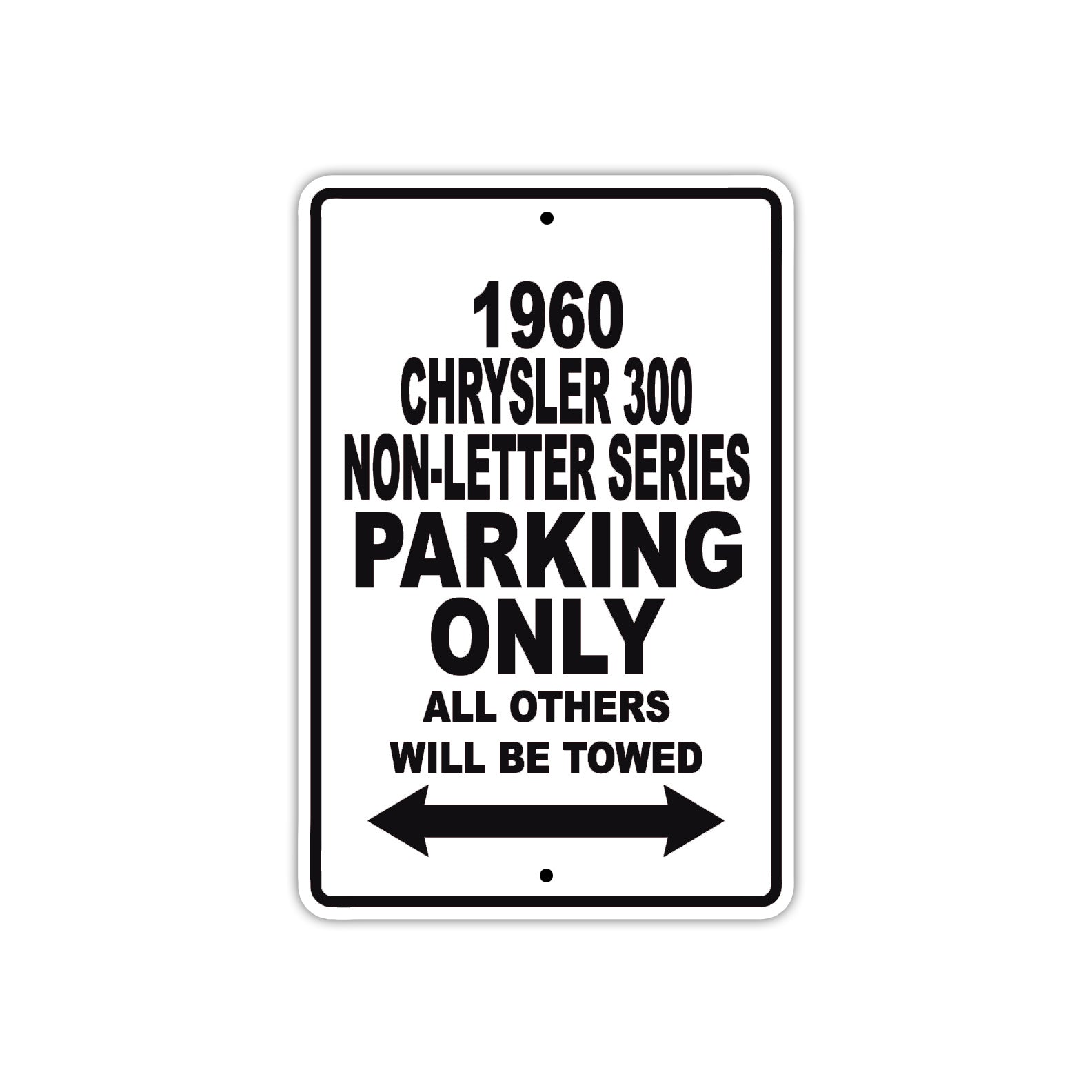 1960 Chrysler 300 Non-Letter Series Parking Only All Others Will Be Towed Aluminum Sign