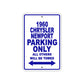 1960 Chrysler Newport Parking Only All Others Will Be Towed Aluminum Metal Sign
