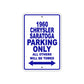 1960 Chrysler Saratoga Parking Only All Others Will Be Towed Aluminum Metal Sign