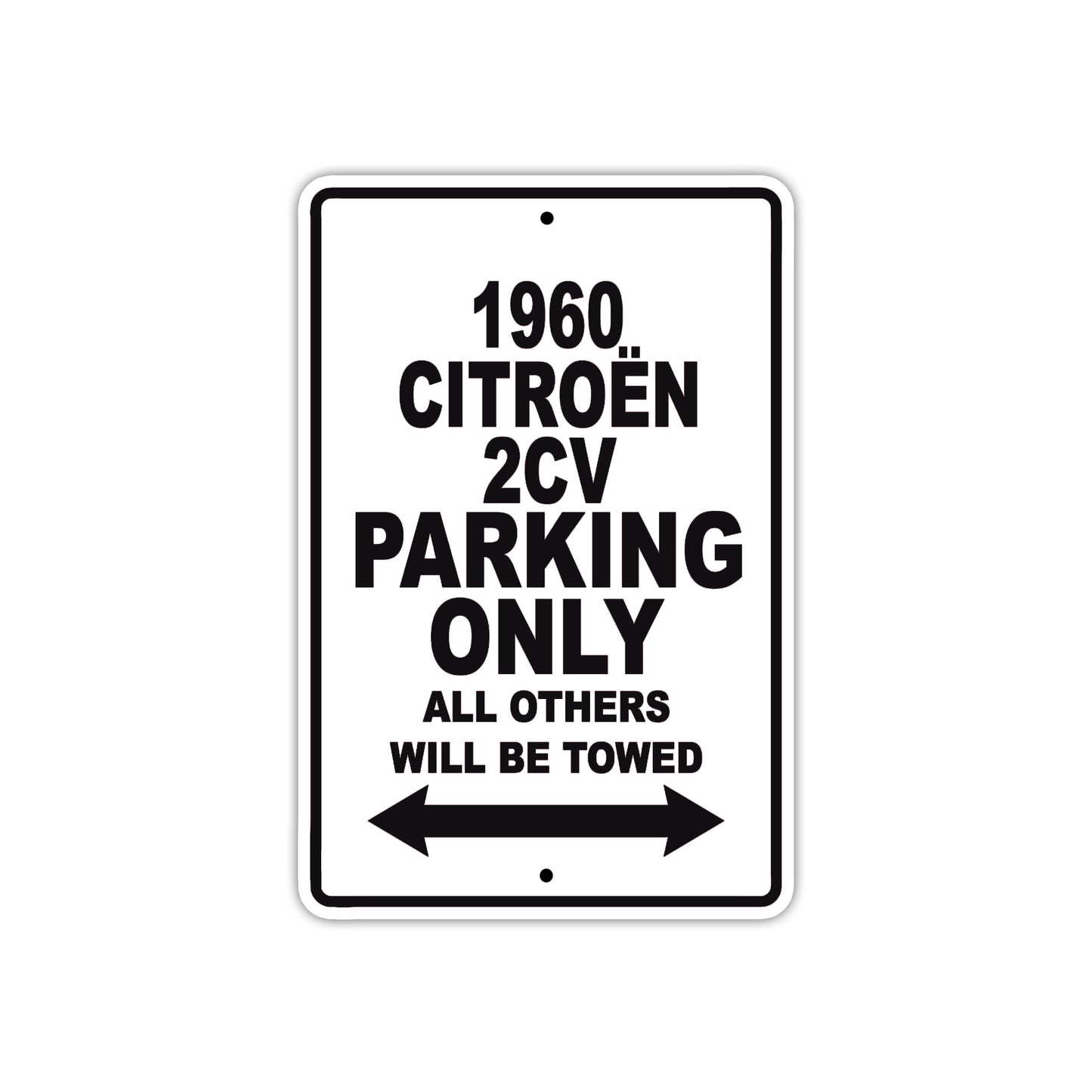 1960 Citroen 2CV Parking Only All Others Will Be Towed Aluminum Metal Sign